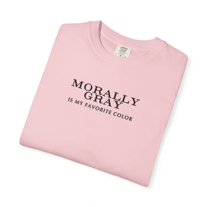 Moral Gray Statement T-Shirt for All Occasions