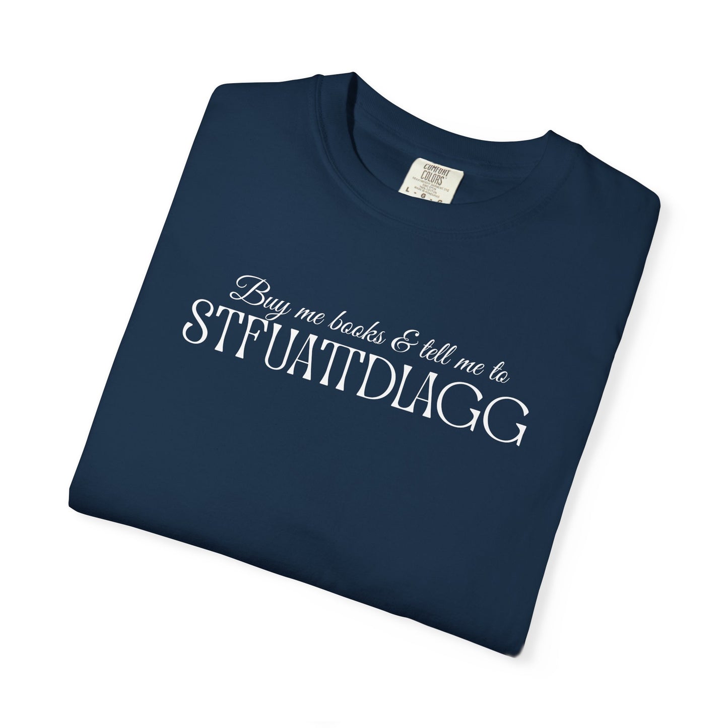 STFUATTDLAGG Playful Unisex Garment-Dyed T-Shirt | Casual Style for Everyday Wear | Gift for Friends, Birthdays, Holidays, Family Gatherings