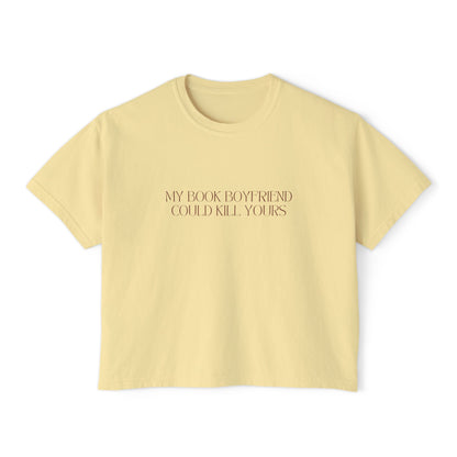 My Book Boyfriend Could Kill Yours Women's Boxy Tee, Casual Literary T-Shirt, Gift for Book Lovers, Cute Summer Top, Funny Bookish Apparel