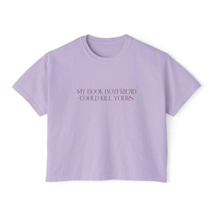 My Book Boyfriend Could Kill Yours Women's Boxy Tee, Casual Literary T-Shirt, Gift for Book Lovers, Cute Summer Top, Funny Bookish Apparel