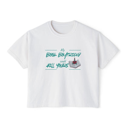 My Book Boyfriend Could Kill Yours Women's Boxy Tee, Casual Literary T-Shirt, Gift for Book Lovers, Cute Summer Top, Funny Bookish Apparel