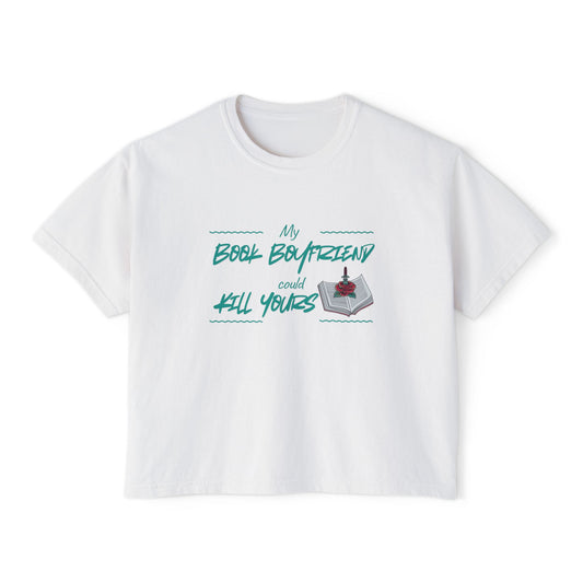 My Book Boyfriend Could Kill Yours Women's Boxy Tee, Casual Literary T-Shirt, Gift for Book Lovers, Cute Summer Top, Funny Bookish Apparel