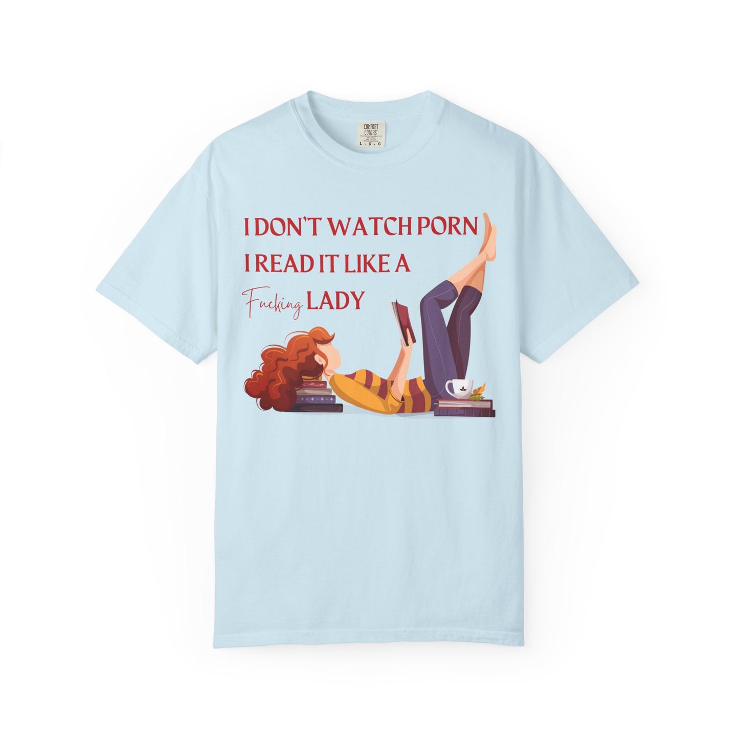I Don’t Watch Porn, I Read It Like a Fancy Lady Tee | Spicy BookTok Humor Shirt