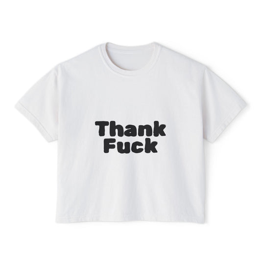 Thank F**k Women's Boxy Tee | Casual Graphic Tee, Funny T-Shirt, Gift for Friends, Everyday Wear, Summer Top
