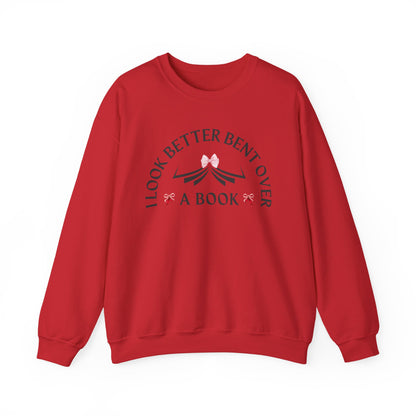 I Look Better Bent Over a Book Sweatshirt | Cozy Book Lover Crewneck
