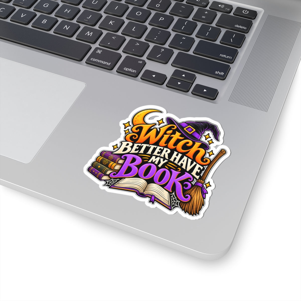 Witch Better Have My Book Sticker | Funny Halloween Book Decal