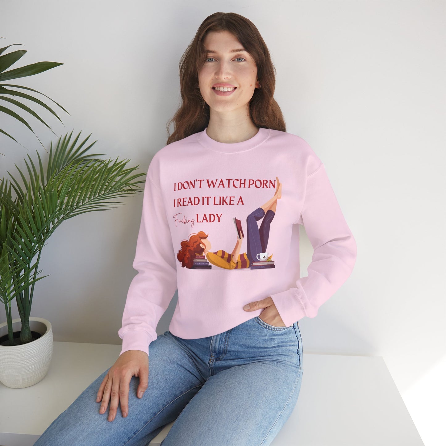 I Don’t Watch Porn, I Read It Like a Lady Sweatshirt | Cozy Book Lover Crewneck