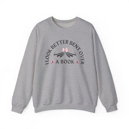 I Look Better Bent Over a Book Sweatshirt | Cozy Book Lover Crewneck