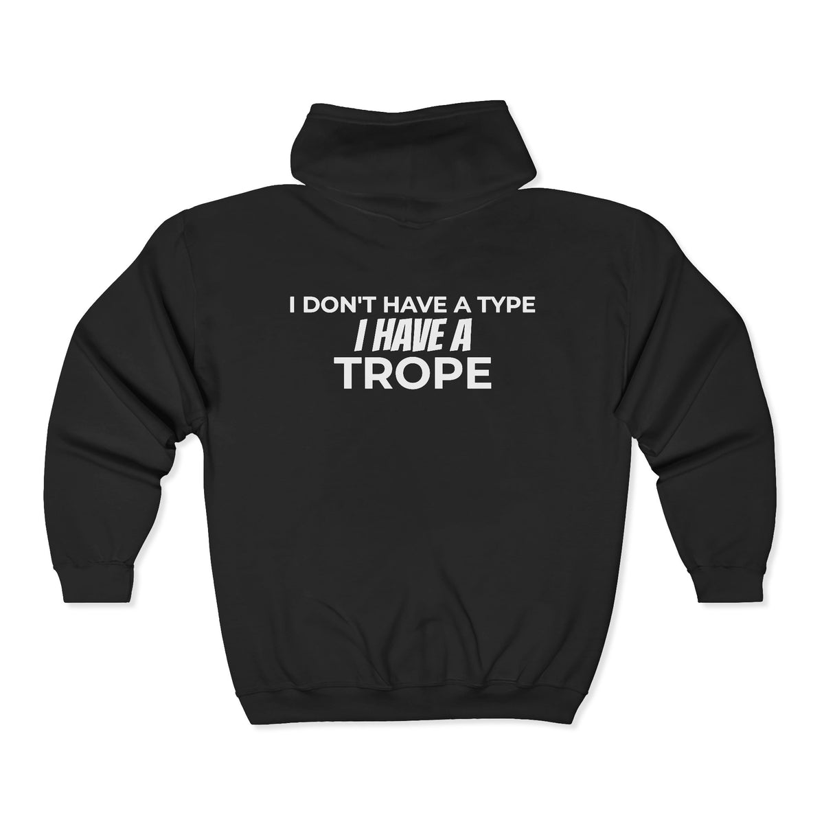 I Don’t Have a Type, I Have a Trope Zip-Up Hoodie | BookTok Romance Reader Sweatshirt