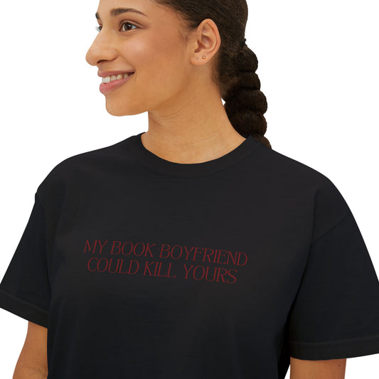 My Book Boyfriend Could Kill Yours Women's Boxy Tee, Casual Literary T-Shirt, Gift for Book Lovers, Cute Summer Top, Funny Bookish Apparel