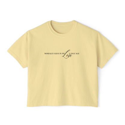Morally Gray is My Love Language Women’s Boxy Tee - Love Message, Cute Casual Wear, Summer Top, Gift for Her, Everyday Style