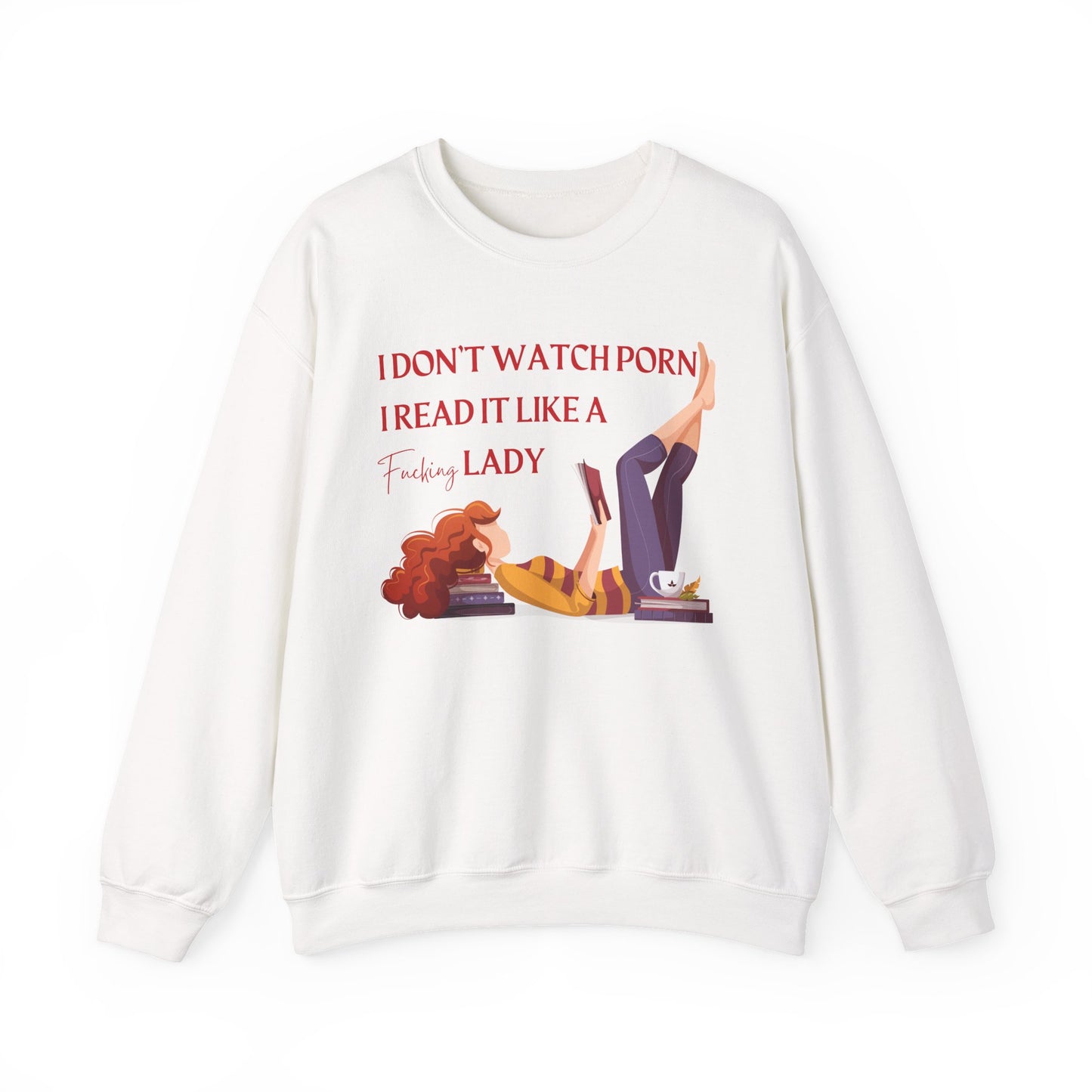 I Don’t Watch Porn, I Read It Like a Lady Sweatshirt | Cozy Book Lover Crewneck