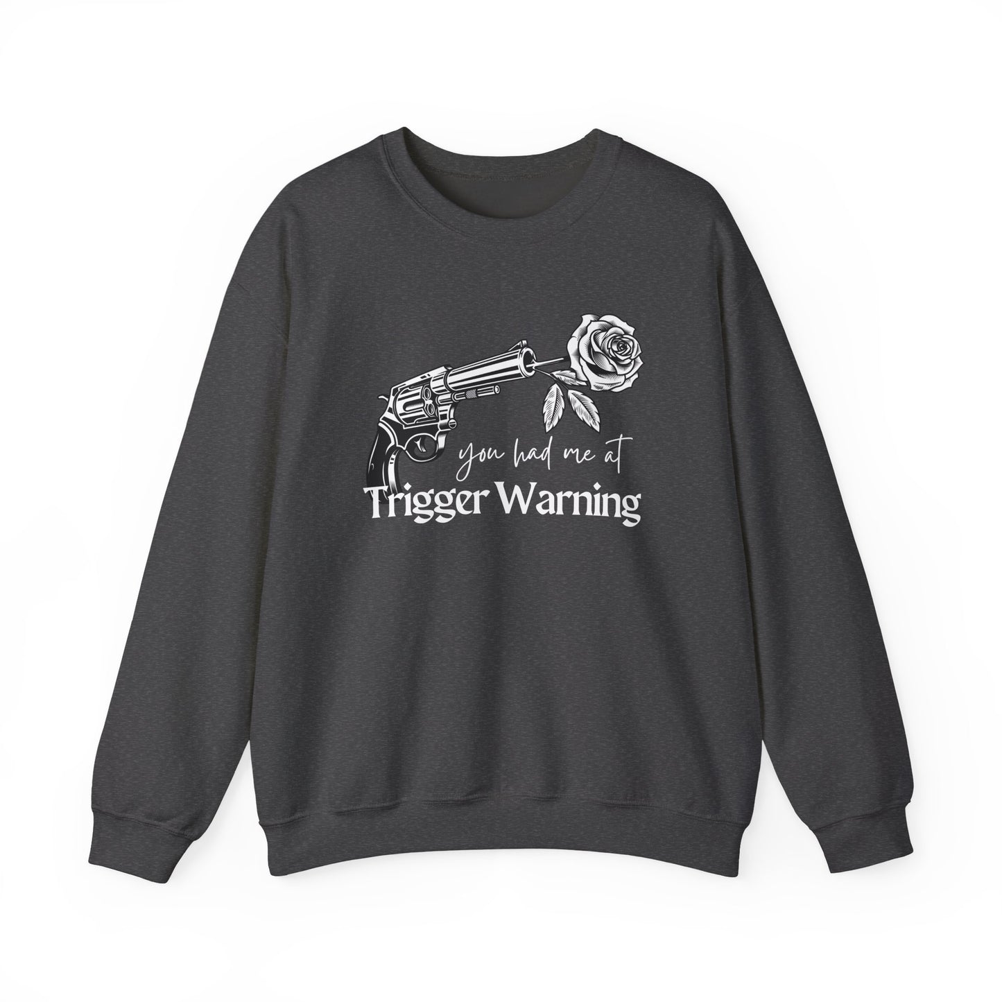 You Had Me at Trigger Warning Sweatshirt | Dark Romance BookTok Crewneck