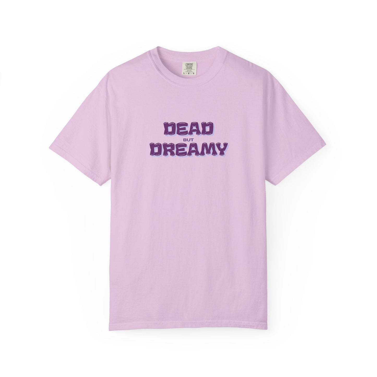 Dead but Dreamy Unisex Garment-Dyed T-Shirt