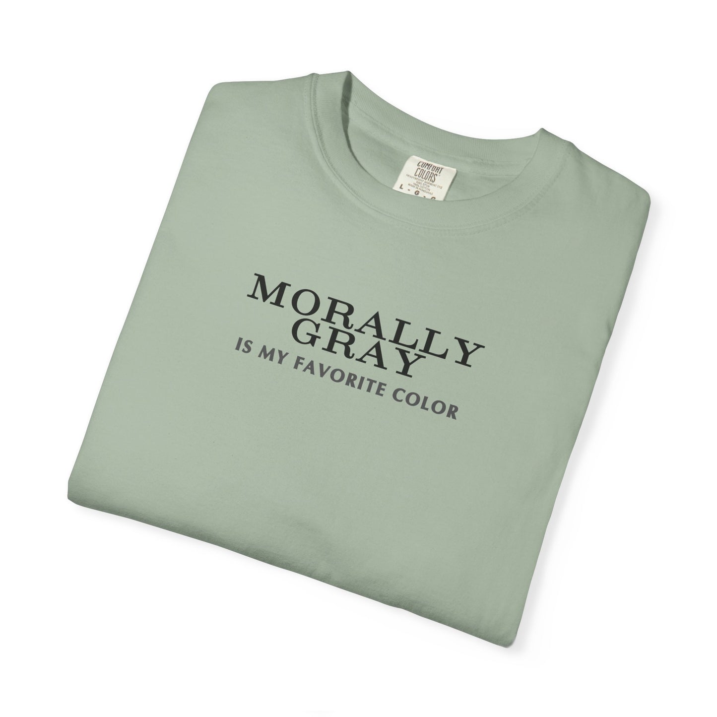 Moral Gray Statement T-Shirt for All Occasions