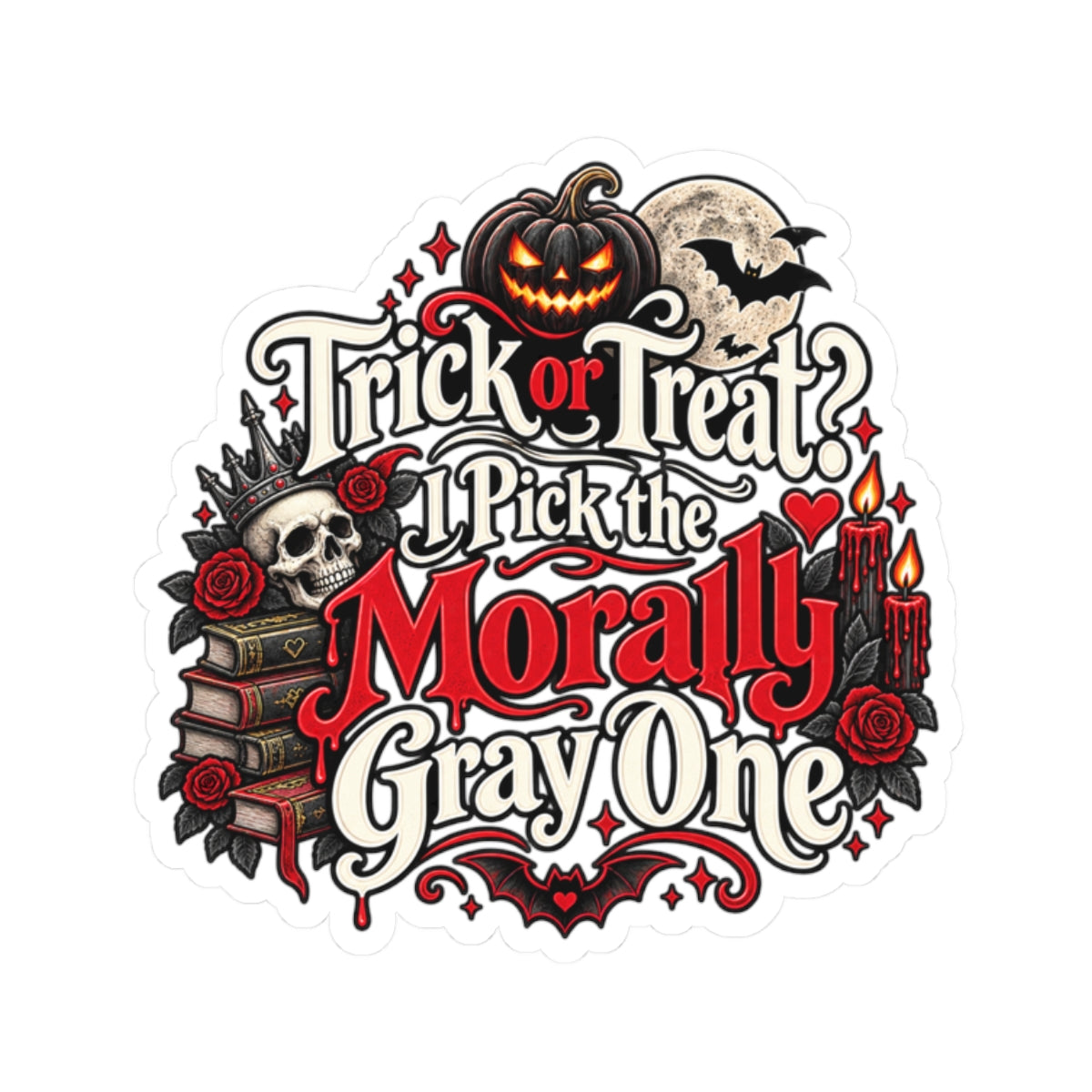 Trick or Treat? I Pick the Morally Gray One Sticker | BookTok Decal