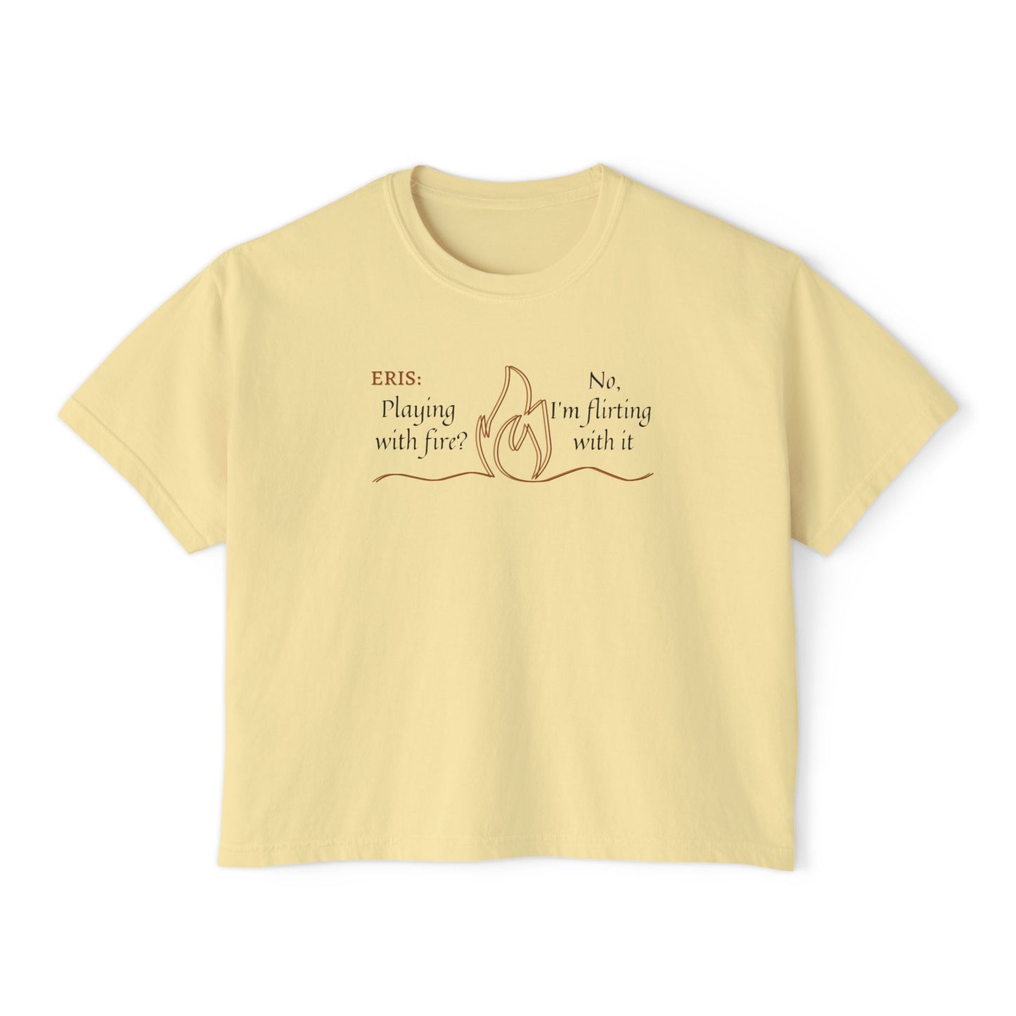 Playful Women's Tee - Flirt with Fire Boxy Tee featuring ERIS VANSERRA of Autumn Court for Booktok Fans