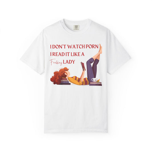 I Don’t Watch Porn, I Read It Like a Fancy Lady Tee | Spicy BookTok Humor Shirt