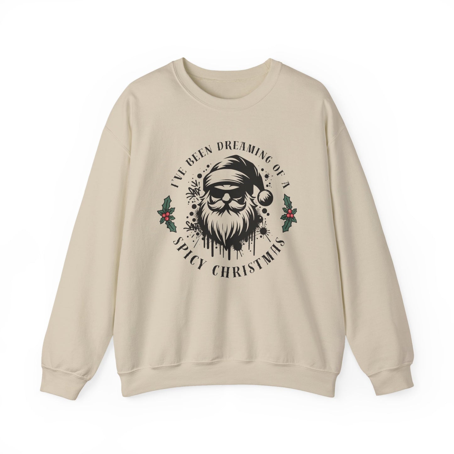 Christmas Sweatshirt — "I've Been Dreaming of Spicy Christmas" Santa Holiday Crewneck