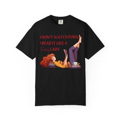 I Don’t Watch Porn, I Read It Like a Fancy Lady Tee | Spicy BookTok Humor Shirt