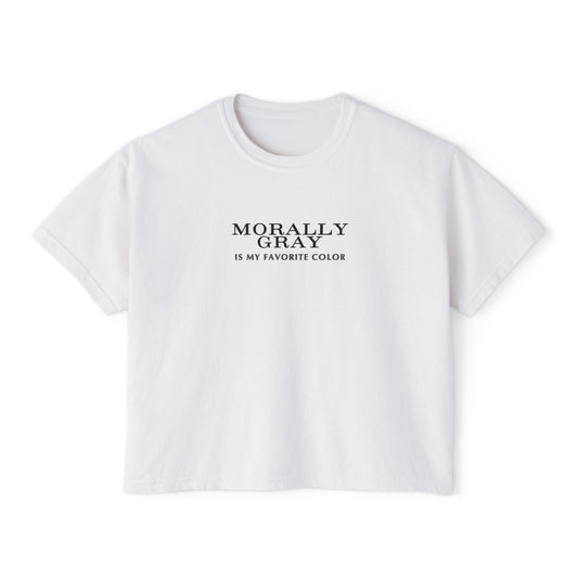 'Moral Gray is My Favorite Color' Women's Boxy Tee - Casual Style for Everyday Comfort