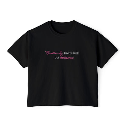 Emotionally Unavailable But Fictional Women's Boxy Tee, Comfortable Casual Wear, Perfect Gift for Friends, Funny Top, Self-Care Apparel, Everyday Statement Tee