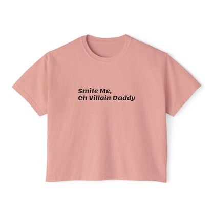 Smite Me, Oh Villain Daddy Women's Boxy Tee, Casual T-Shirt, Trendy Graphic Top, Fun Gift for Her, Cute Summer Shirt, Relaxed Fit Tee
