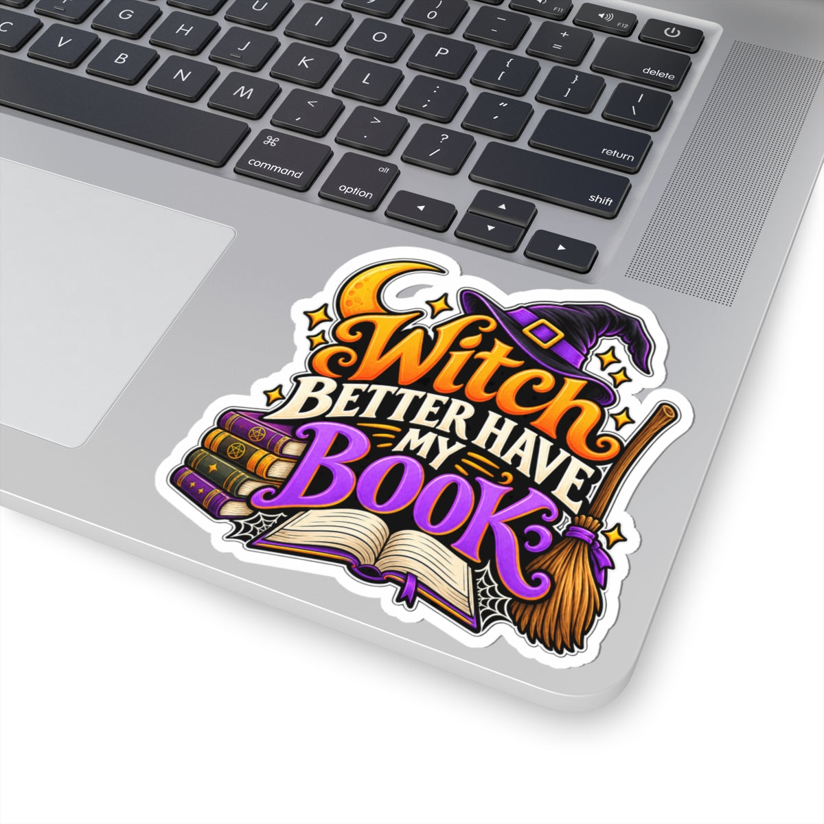 Witch Better Have My Book Sticker | Funny Halloween Book Decal