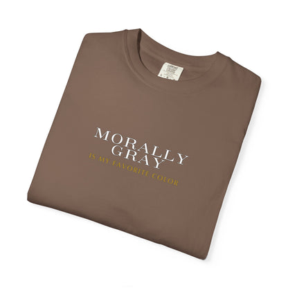 'Moral Gray is My Favorite Color' Unisex T-Shirt - Casual Statement Tee