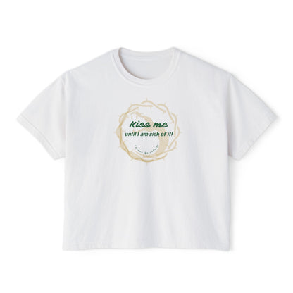 Boxy Tee - Kiss Me Until I Am Sick Of It by CARDAN GREENBRIAR