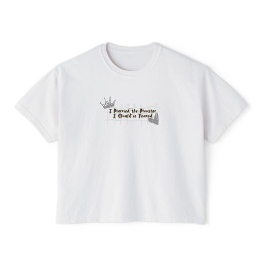 Women's Boxy Tee - Casual Graphic Shirt | 'I Married the Monster I Should've Feared' King of Battle and Blood