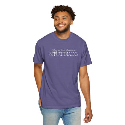 STFUATTDLAGG Playful Unisex Garment-Dyed T-Shirt | Casual Style for Everyday Wear | Gift for Friends, Birthdays, Holidays, Family Gatherings