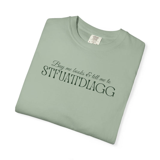 Buy me books & tell me to STFUATTDLAGG T-Shirt - Casual Comfort Tee for Everyday Wear, Gift for Friends, Relaxed Style, Bookish shirt, Unique Fashion Statement