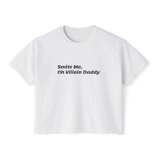Smite Me, Oh Villain Daddy Women's Boxy Tee, Casual T-Shirt, Trendy Graphic Top, Fun Gift for Her, Cute Summer Shirt, Relaxed Fit Tee