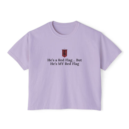 Cute Women's Boxy Tee - 'He's a Red Flag... But He's MY Red Flag' Shirt, Casual Shirt, Fun Graphic Tee, Gift for Her, Trendy Summer Top