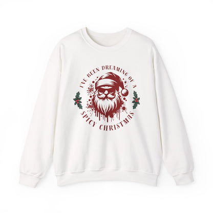 Christmas Sweatshirt — "I've Been Dreaming of Spicy Christmas" Santa Holiday Crewneck