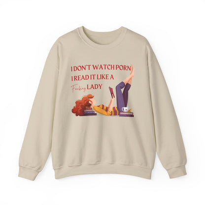 I Don’t Watch Porn, I Read It Like a Lady Sweatshirt | Cozy Book Lover Crewneck