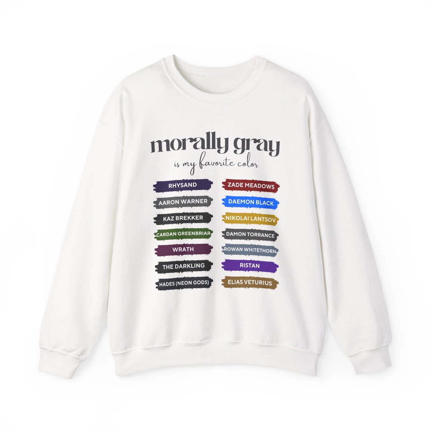 Crewneck Sweatshirt — "Morally Gray Is My Favorite Color" Character Name Palette