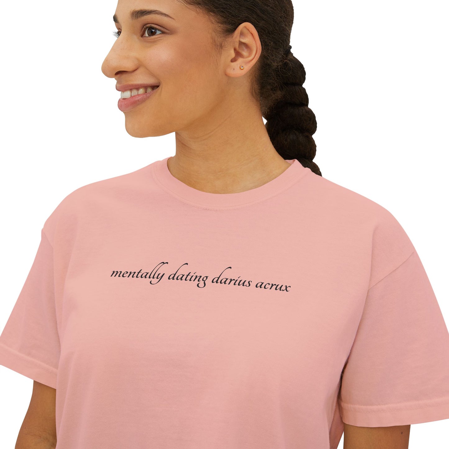 Mentally Dating Darius | Casual Comfort Women's Boxy Tee, Relaxed Fit Top, Everyday Wear, Lightweight Tee, Ideal for Summer