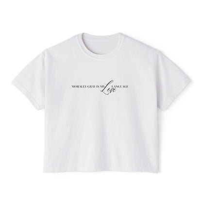 Morally Gray is My Love Language Women’s Boxy Tee - Love Message, Cute Casual Wear, Summer Top, Gift for Her, Everyday Style