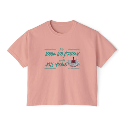 My Book Boyfriend Could Kill Yours Women's Boxy Tee, Casual Literary T-Shirt, Gift for Book Lovers, Cute Summer Top, Funny Bookish Apparel