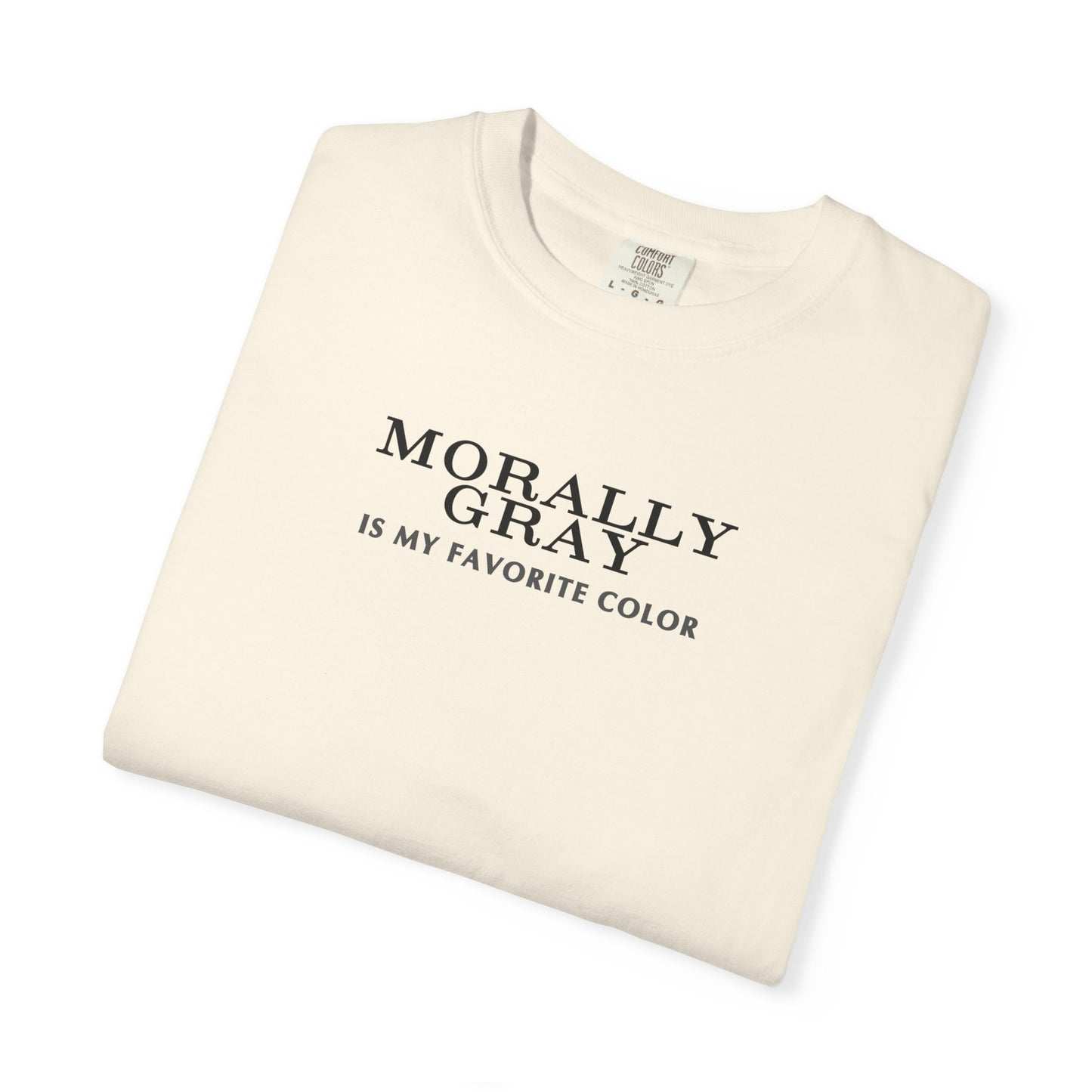 Moral Gray Statement T-Shirt for All Occasions