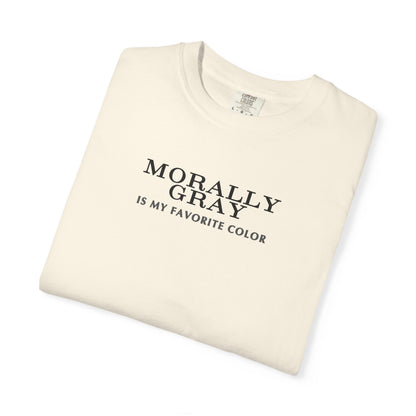 Moral Gray Statement T-Shirt for All Occasions