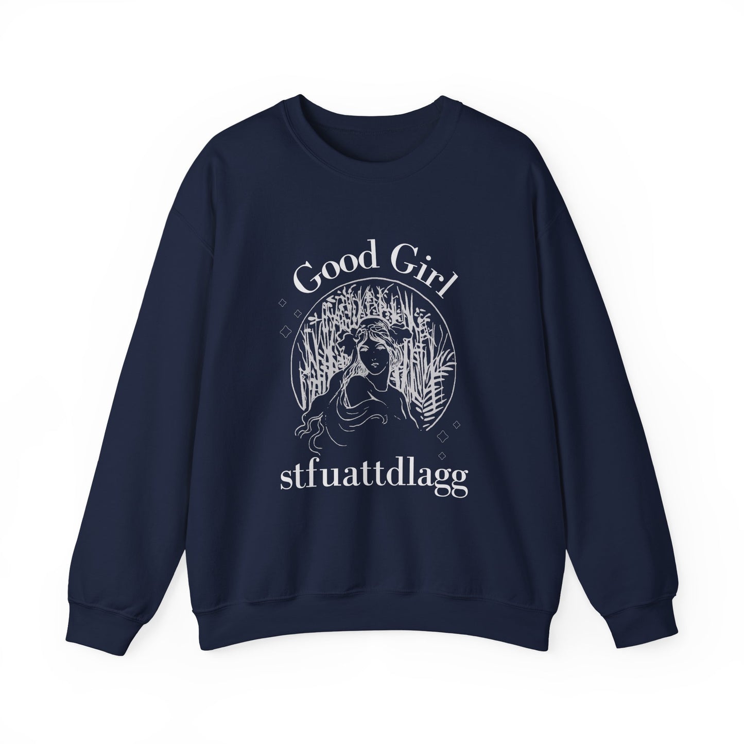 Good Girl STFUATTDLAGG Sweatshirt | Dark Romance BookTok Pullover