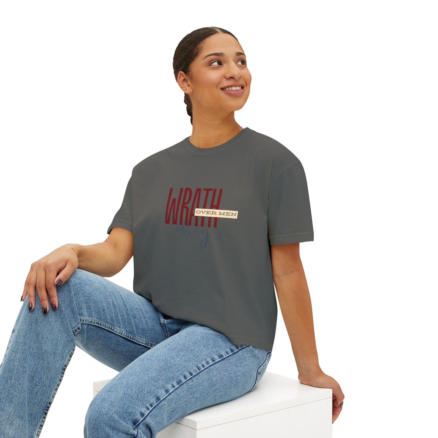Wrath Over Men Always Empowering Women's Boxy Tee | Casual Wear, Gift for Her, Graphic T-Shirt, Feminist Fashion, Everyday Comfort