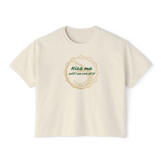 Boxy Tee - Kiss Me Until I Am Sick Of It by CARDAN GREENBRIAR