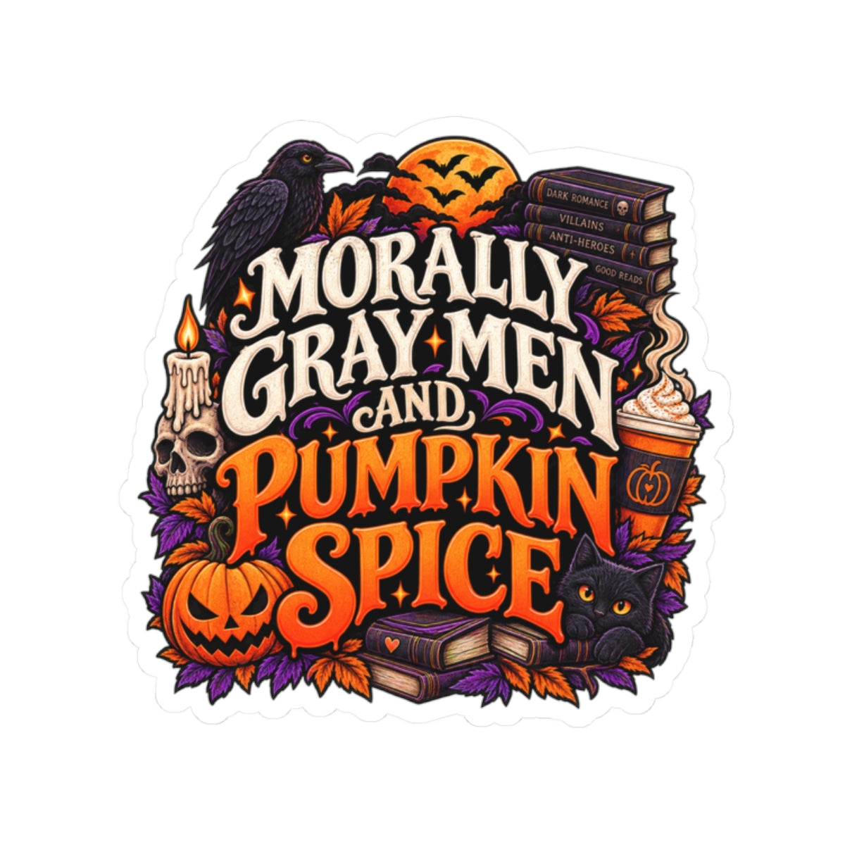 Morally Gray Men & Pumpkin Spice Sticker | Fall BookTok Decal