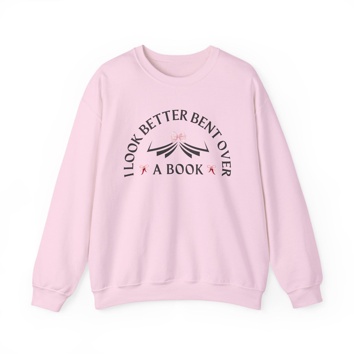 I Look Better Bent Over a Book Sweatshirt | Cozy Book Lover Crewneck