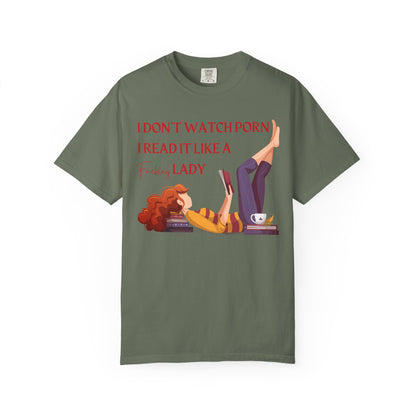 I Don’t Watch Porn, I Read It Like a Fancy Lady Tee | Spicy BookTok Humor Shirt