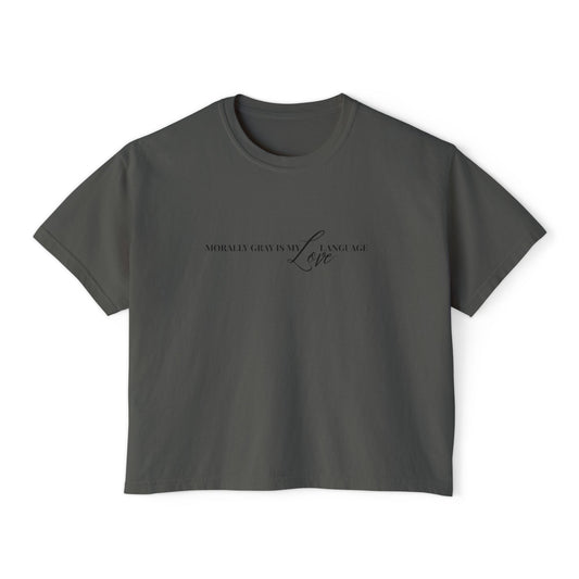 Morally Gray is My Love Language Women’s Boxy Tee - Love Message, Cute Casual Wear, Summer Top, Gift for Her, Everyday Style